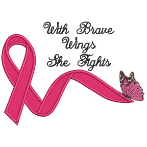 With Brave Wings She Fights Breast Cancer Awareness Ribbon Applique Machine Embroidery Design Digitized Pattern